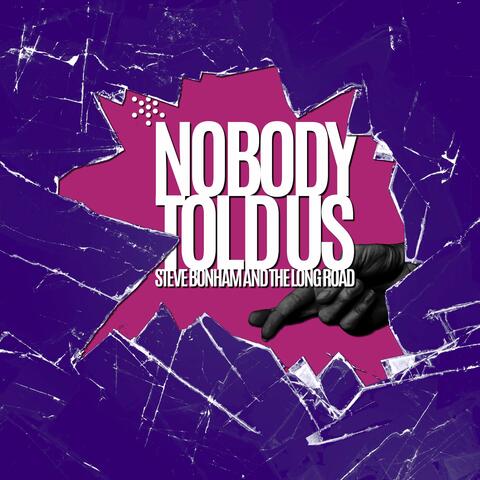 Nobody Told Us