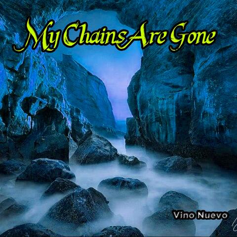 My Chains Are Gone