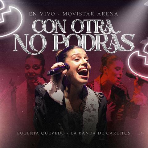 Con Otra / No Podrás - Movistar Arena