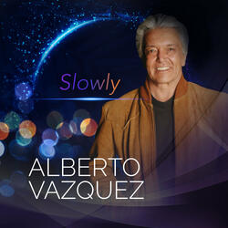 Slowly