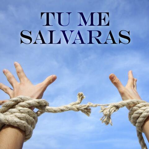 Tu Me Salvaras