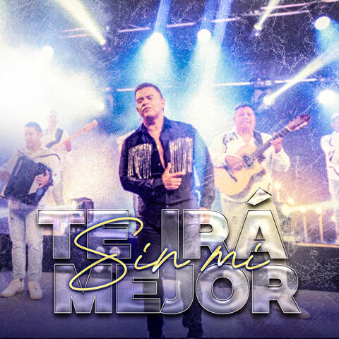 Te Irá Mejor Sin Mí