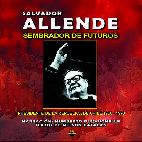 Salvador Allende - Sembrador de Futuros