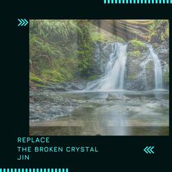 Replace The Broken Crystal