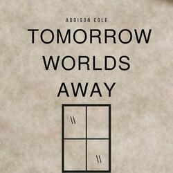 Tomorrow Worlds Away