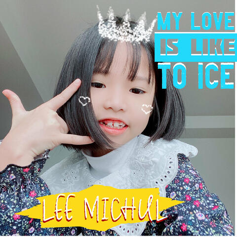 My Love Is Like To Ice