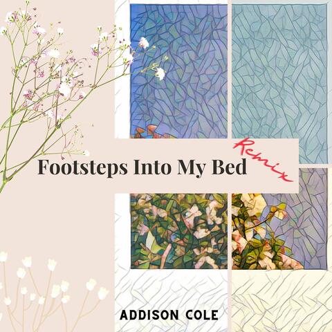 Footsteps Into My Bed