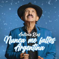 Nunca Me Faltes Argentina