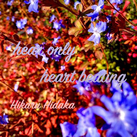 hear only heart beating