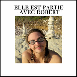 Elle est partie avec Robert