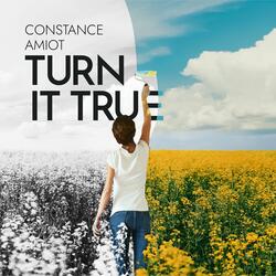 Turn It True