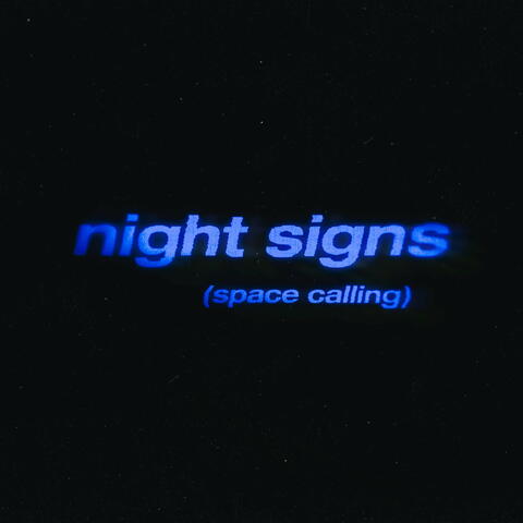 night signs (space calling)