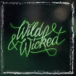 Wild & Wicked