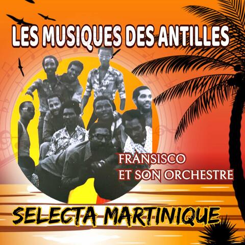 Les musiques des antilles : Fransisco et son orchestre