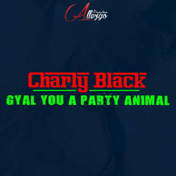 Gyal You a Party Animal