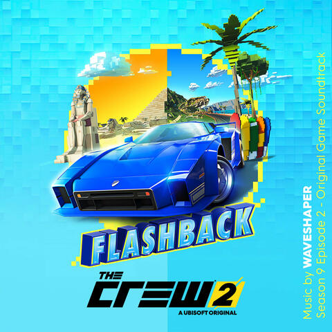 The Crew 2 - Season 9 Episode 2: Flashback (Original Game Soundtrack)