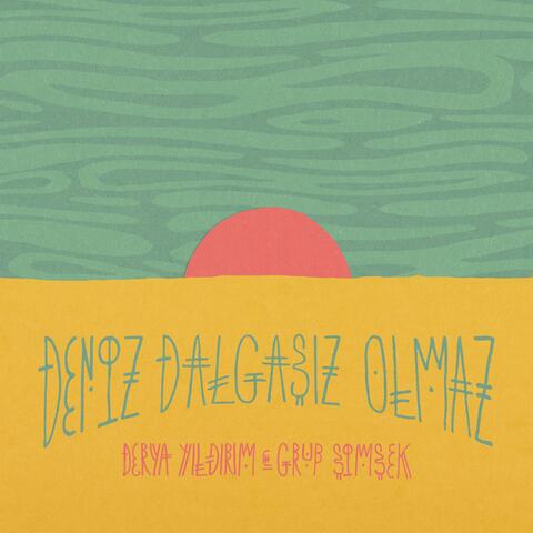 Deniz dalgasız olmaz