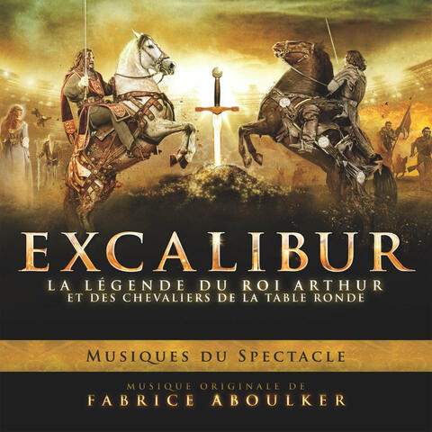 Excalibur, la légende du roi Arthur et des chevaliers de la table ronde (Musiques du spectacle au Stade de France)