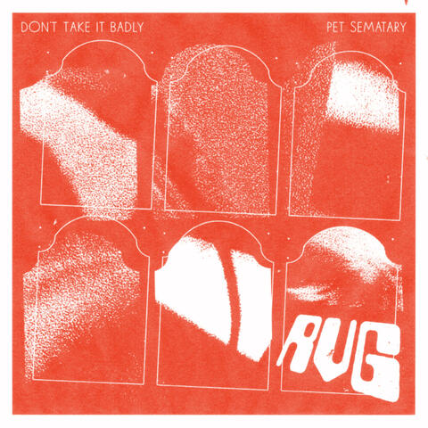 Don't Take It Badly / Pet Sematary