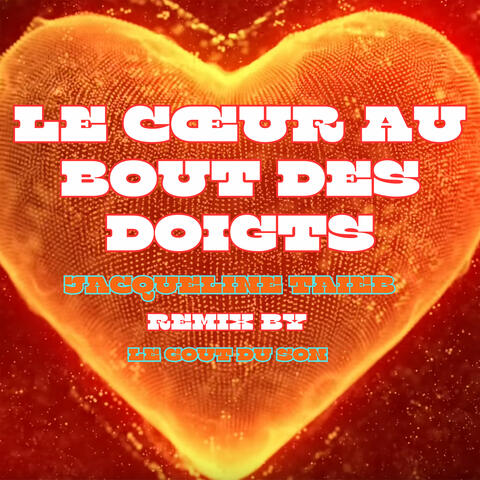 Le coeur au bout des doigts