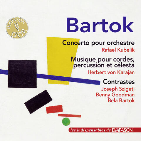 Bartók: Concerto pour orchestre, Musique pour cordes, percussion et célesta & Contrastes (Les indispensables de Diapason)