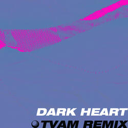 Dark Heart (TVAM Remix)