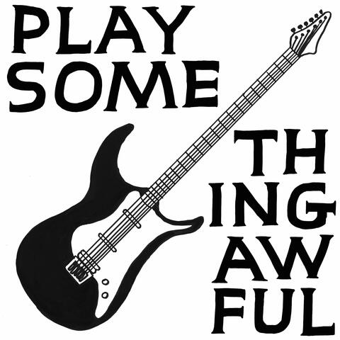 Play Something Awful