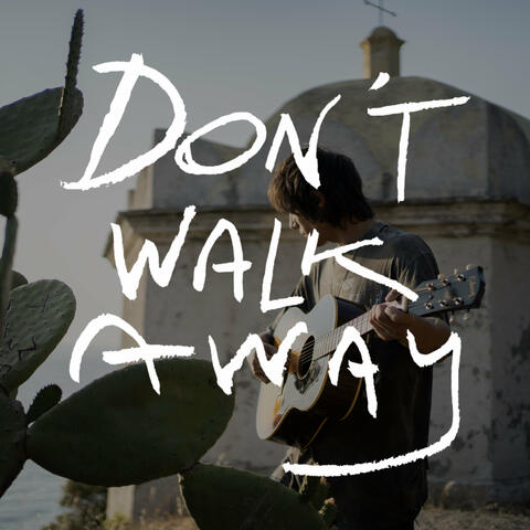Don't Walk Away