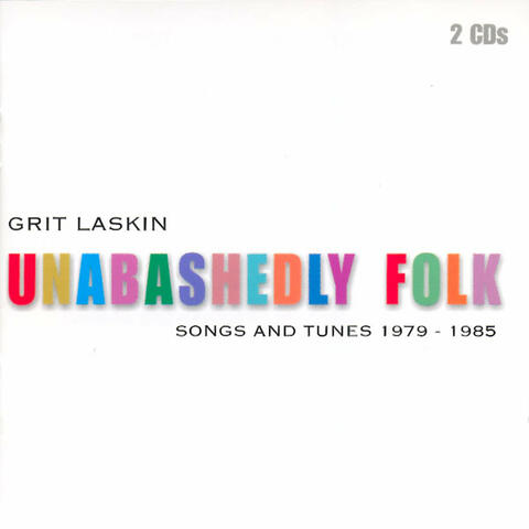 Unabashedly Folk: Songs and Tunes 1979-1985
