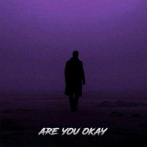 are you okay