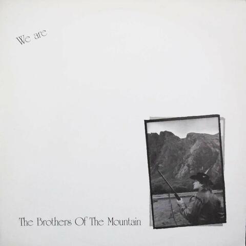 We Are The Brothers Of The Mountain including 2 unreleased Demos Remastered 2025