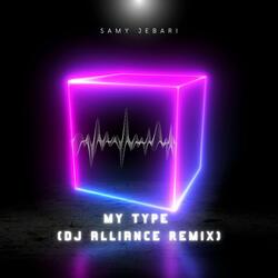 My Type - DJ Alliance Remix