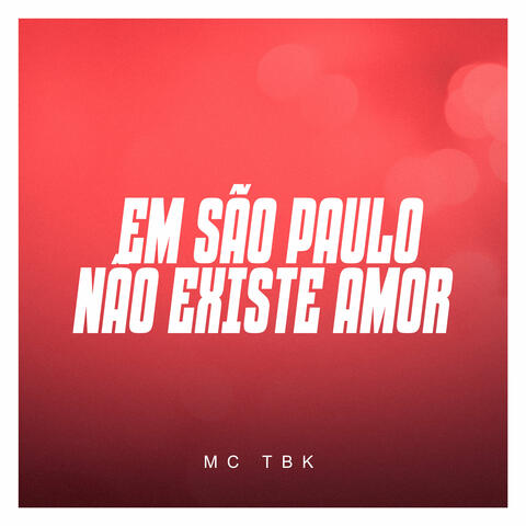 Em São Paulo Não Existe Amor