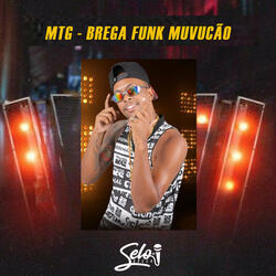 Mtg - Brega Funk Muvucão