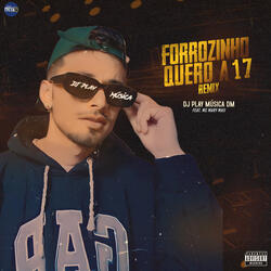 Forrozinho Quero a 17 (feat. Mc Mary Maii)