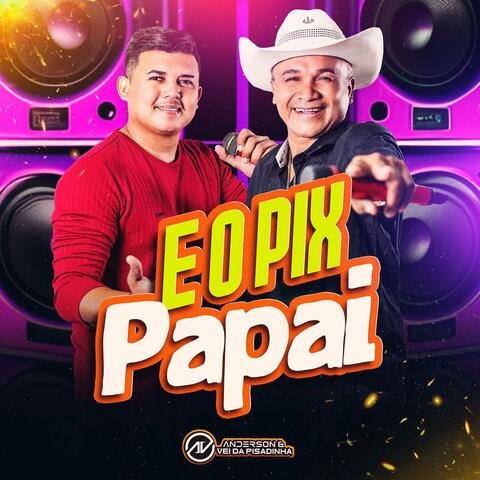 E o Pix Papai