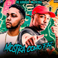 Mostra Como Faz (feat. Mc Talibã)