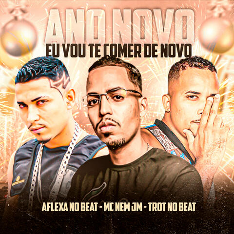 Ano Novo Eu Vou Te Comer de Novo