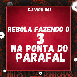 Rebola Fazendo o 3 na Ponta do Parafal