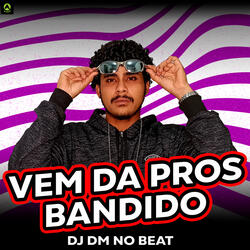 Vem da pros Bandido