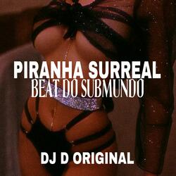 Piranha Surreal Beat do Submundo