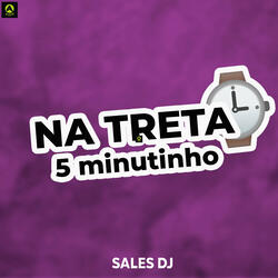 Na Treta 5 Minutinho