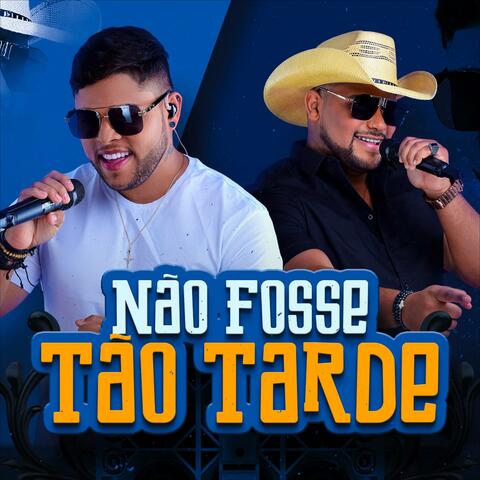 Não Fosse Tão Tarde