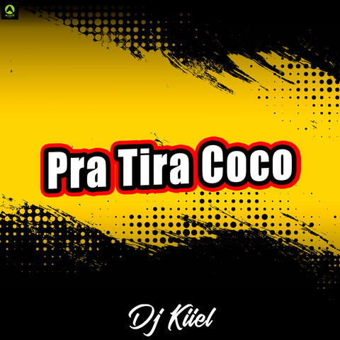 Pra Tira Coco