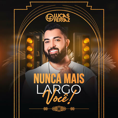 Nunca Mais Largo Você