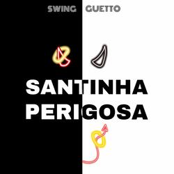 Santinha Perigosa
