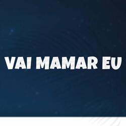 Vai Mamar Eu (Feat. MC Dezoitinho)