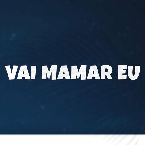 Vai Mamar Eu