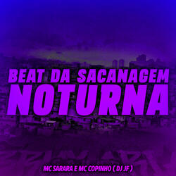 Beat da Sacanagem Noturna (feat. Mc Copinho & MC SARARA)