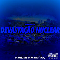 Montagem Devastação Nuclear (feat. MC Theuzyn & Mc Kitinho)
